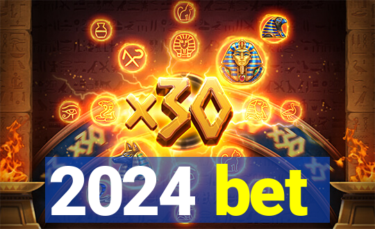 2024 bet